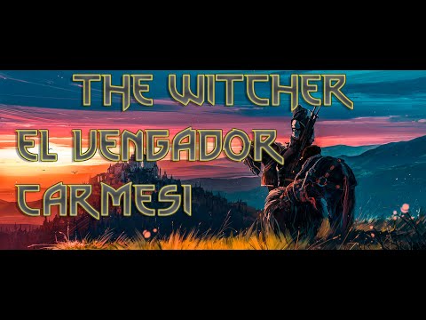 [The Witcher 3: Wild Hunt] El Vengador Carmesí