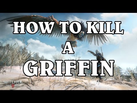 The Witcher 3: Wild Hunt – How To Kill a Griffin