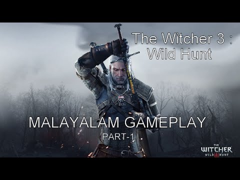 The Witcher 3: Wild Hunt | Malayalam Gameplay | Part-1|ഇത് അങ്ങനെ ഒന്നും അല്ലടാ…