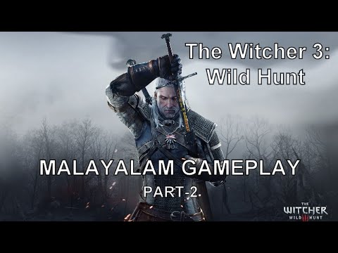 The Witcher 3: Wild Hunt Malayalam Gameplay | Part- 2 | നമ്മൾ ഒരു പറക്കുന്ന ജീവിയെ കണ്ടു ഗുയ്സ് |