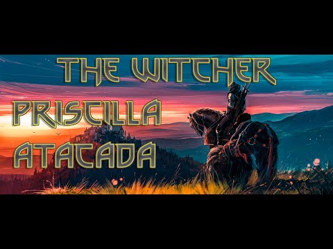[The Witcher 3: Wild Hunt] Priscilla Atacada