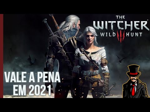 The Witcher 3 – Wild Hunt – Vale a Pena em 2021?