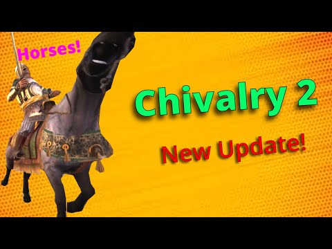 There are HORSES!!! | New Update | Chivalry 2