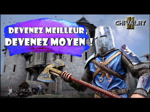 Tuto fr Chivalry 2