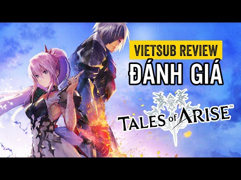 Vietsub Đánh Giá Tales of Arise | Minh Kính Cận Review Dịch Thuật