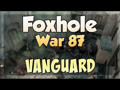 WAR 87 SATURDAY NIGHT VANGUARD – Foxhole (Gameplay, VOD)