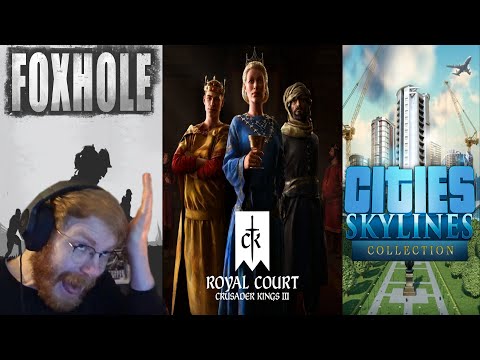 WHEN TOMMY ALT F4 EVERY GAME…- Foxhole, CK3 Royal Court and Cities: Skylines Highlights