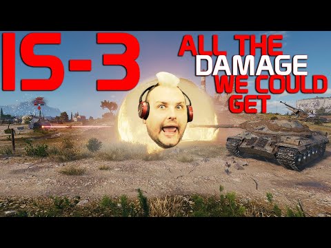 IS-3 ALL the damage we could get!  | World of Tanks