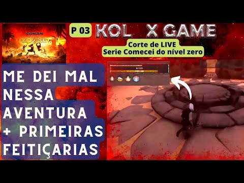 #03 LAGXLES + PRIMEIROS FEITIÇOS – CONAN EXILES AGE OF SORCERY