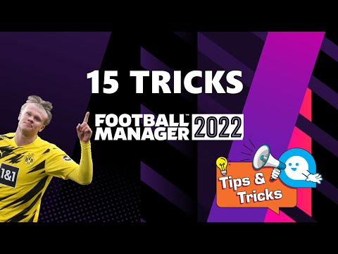 15 CONSIGLI DA SFRUTTARE SU FM22 | TIPS and TRICKS | Football Manager 2022 | Guide & Tutorial