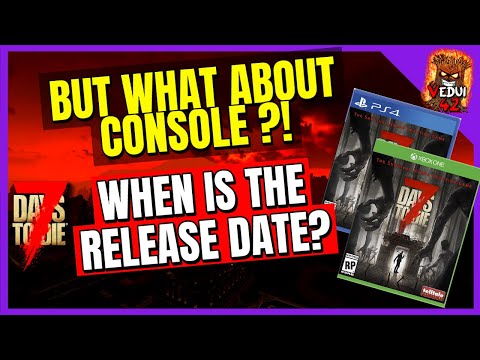 (2022) WHEN is the CONSOLE Version RELEASE ?!? 7 Days To Die @Vedui42