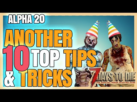 7 Days to Die 2022 – ANOTHER 10 TOP TIPS AND TRICKS – ALPHA 20