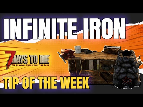 7 Days to Die 2022 – INFINITE IRON (Tip of the Week 9)