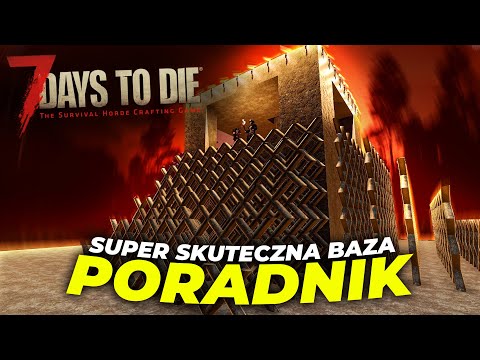 7 Days to Die A20 | SUPER SKUTECZNA BAZA | PORADNIK PL