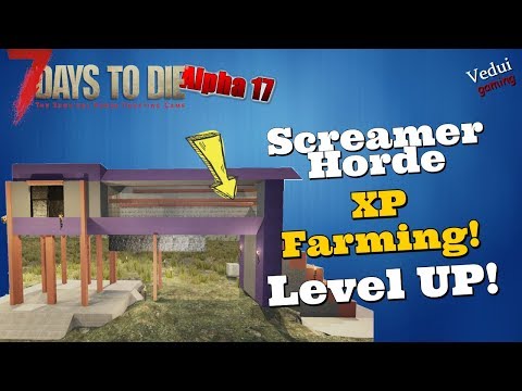 7 Days to Die Alpha 17 | Base Build – Farm Screamer XP!  @Vedui42