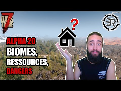 7 Days To Die (Alpha 20) – Guide du Débutant – Biomes, Ressources, Dangers (Tutoriel et conseils)