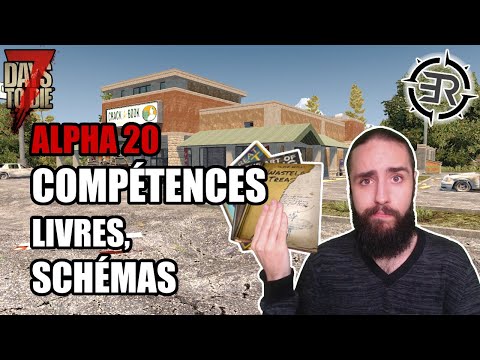 7 Days To Die (Alpha 20) – Guide du Débutant – Compétences, livres, Schémas (Tutoriel et conseils)