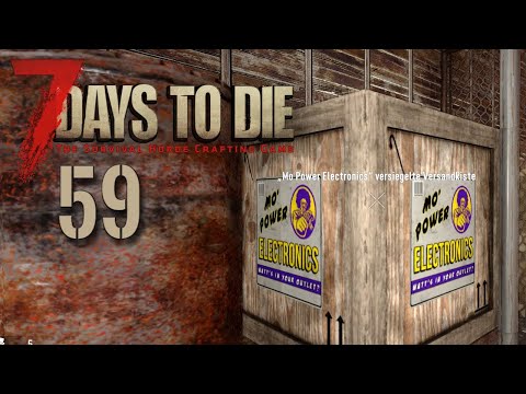 7 DAYS TO DIE 💀 Ui gugg mo, elekdronische Kombonende! | S02E059