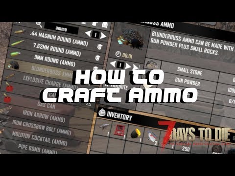 7 Days to Die – How to Craft Ammunition Alpha 17