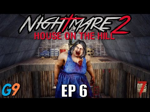 7 Days To Die – Nightmare2 (House On The Hill) EP6 – Mama Booey