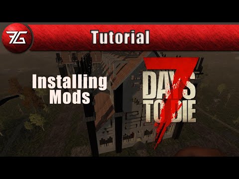 7 Days to Die Tutorial: Installing Mods
