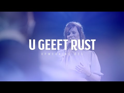 855 – U geeft rust