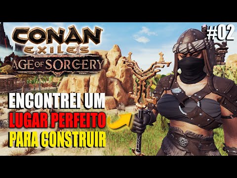 ACHEI UM LUGAR PERFEITO PARA CONSTRUIR – AGE OF SORCERY EP2 – CONAN EXILES  ATUALIZAÇÃO 3.0