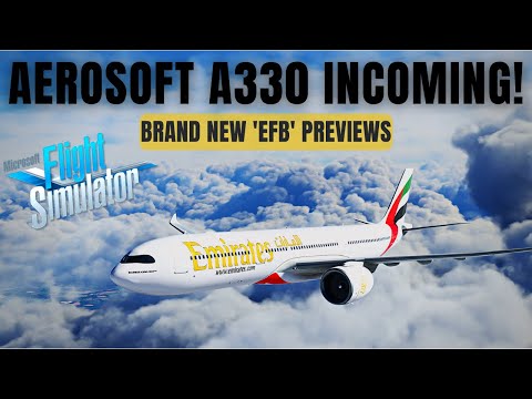 AEROSOFT Airbus A330 EFB PREVIEWS! ► FANTASTIC NEW FEATURES! ► MICROSOFT FLIGHT SIMULATOR 2020
