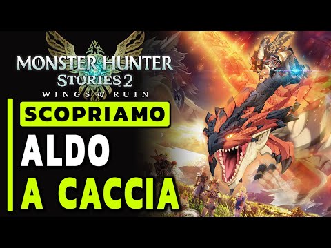 ALDO A CACCIA ► MONSTER HUNTER STORIES 2 Gameplay ITA