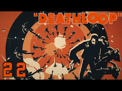 Aleksis's Party / Deathloop part 22