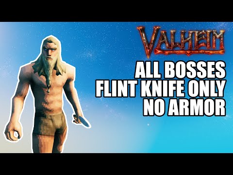 All Bosses w/ Flint Knife & No Armor – Valheim Challenge