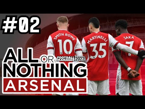 ALL OR NOTHING | EP 02 | Arsenal FM22 | Football Manager 2022