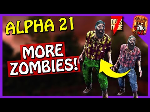ALPHA 21 – MORE Zombie Variety! 7 Days To Die
