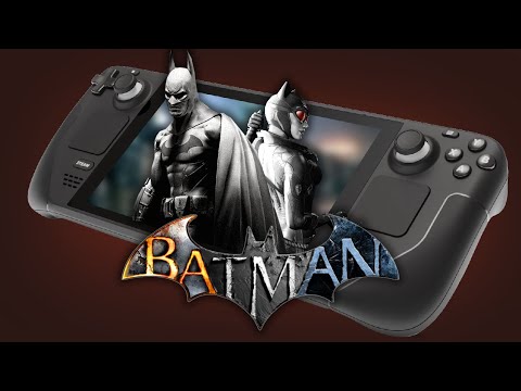 Batman Arkham Series on Steam Deck: Setup and Performance