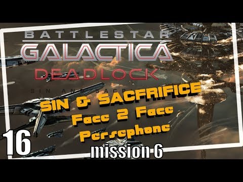 Battlestar Galactica Deadlock Sin and Sacrifice Face 2 Face with Persephone Mission 6