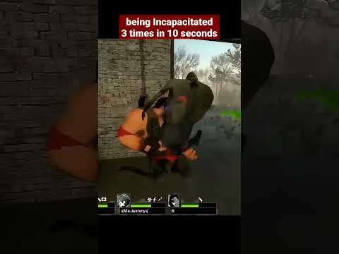 being incapacitated 3 times in 10 seconds – Left 4 Dead 2