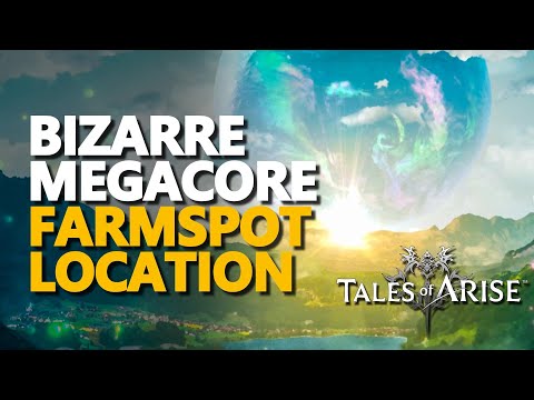 Bizarre Megacore Farmspot Tales of Arise Location