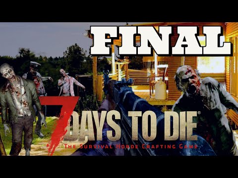 BÜYÜK FİNAL SAVAŞI / 7 Days To Die – GÜN 41 – 42 [Alpha 20]