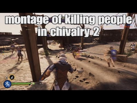 Chivalry 2 montage  for kills