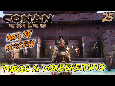 Conan Exiles Age of Sorcery #25 Vorbereitung und dann die Purge 🌴 Deutsch Lets Play