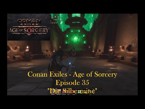 Conan Exiles – Age of Sorcery – Episode 35 – "Die Silbermine"
