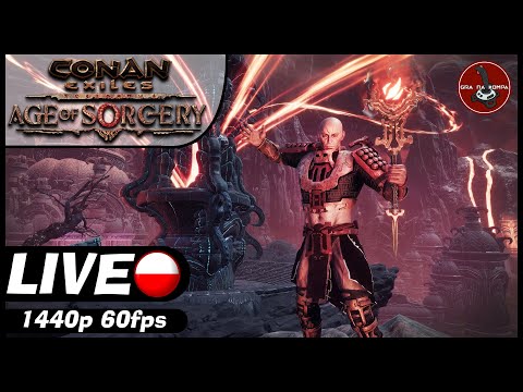 CONAN EXILES: Age of Sorcery | zapis LIVE | Zaczynamy od nowa