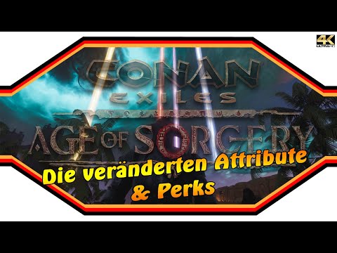 CONAN EXILES ★  Age of Sorcery – Die veränderten Attribute und Perks ★ TestLive [4k]