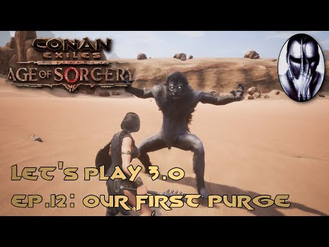 Conan Exiles – Let's Play 3.0 – Ep.12: Our First Purge