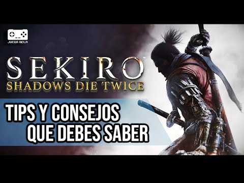Consejos básicos que debes de saber antes de jugar Sekiro Shadows Die Twice.