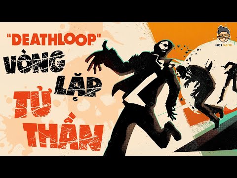 Cốt Truyện Game | Deathloop | Một Ngày Trong Vòng Lặp Thời Gian Bất Tận Có Gì Vui? | Mọt Game