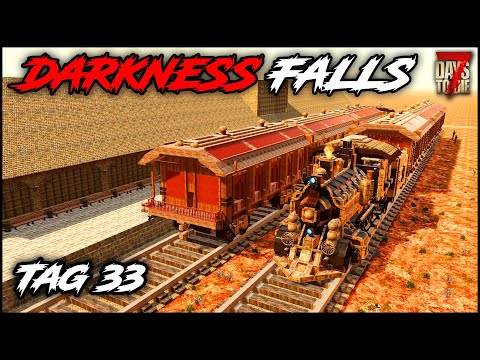Darkness Falls #33 – Ich versteh nur BAHNHOF 🚂 7 Days To Die Mod Deutsch