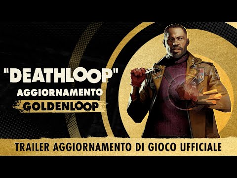 DEATHLOOP – Aggiornamento GOLDENLOOP: trailer di aggiornamento ufficiale
