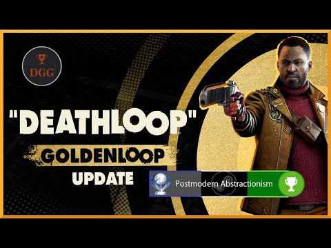 Deathloop: Golden Loop – Postmodern Abstractionism Trophy/Achievement
