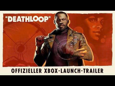 DEATHLOOP – Offizieller Xbox-Launch-Trailer: Heute klappt's!